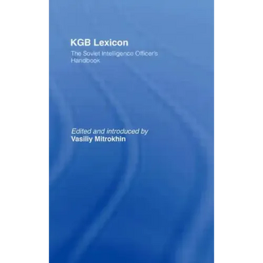 KGB Lexicon: The Soviet Intelligence Officers Handbook