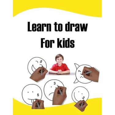 Learn to draw For kids: learn to draw easy step-by-step drawing guide