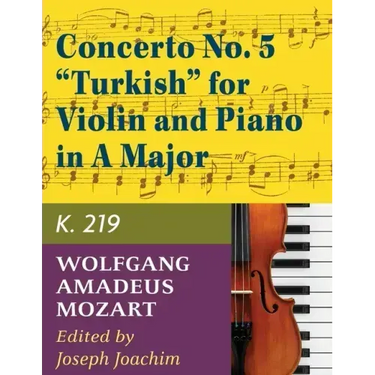 Mozart, W.A. Concerto No. 5 in A Major, K. 219 Violin and Piano - by Joseph Joachim - International