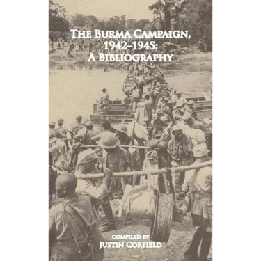 The Burma Campaign 1942-1945: A Bibliography