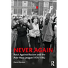 Never Again: Rock Against Racism and the Anti-Nazi League 1976-1982