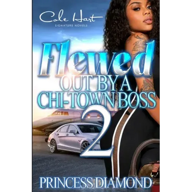 Flewed Out By A Chi-Town Boss 2: An Urban Romance
