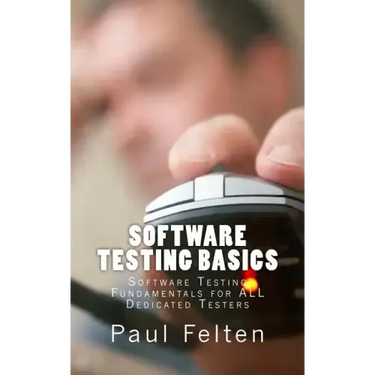 Software Testing Basics: Software Verification Fundamentals for All Dedicated Testers