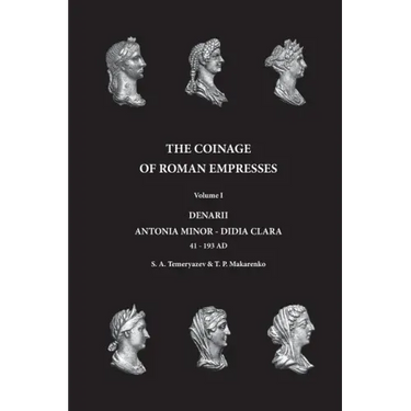 The Coinage of Roman Empresses: Volume I, Denarii, Antonia Minor - Didia Clara