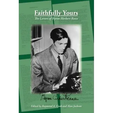 Faithfully Yours: The Letters of Byron Herbert Reece