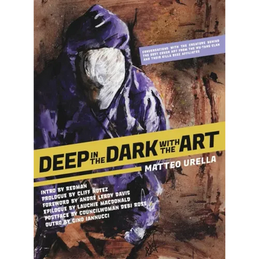 Deep In The Dark With The Art: Conversations With The Creators Behind The Best Cover Art From the Wu-Tang Clan and Their Killa Beez Affiliates