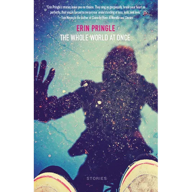 The Whole World at Once: Stories