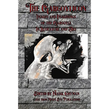 The Gargoylicon: Imaginings and Images of the Gargoyle in Literature and Art