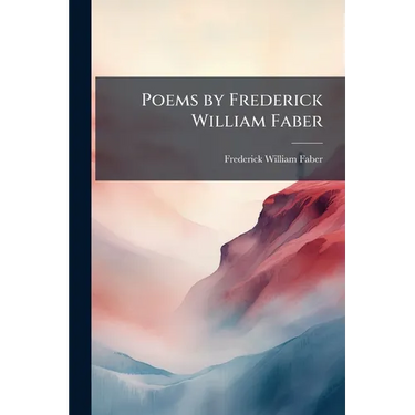 Poems by Frederick William Faber