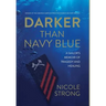 Darker Than Navy Blue: A Sailor's Memoir of Tragedy and Healing