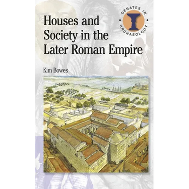 Houses and Society in the Later Roman Empire