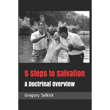 5 Steps to Salvation: A Doctrinal Overview