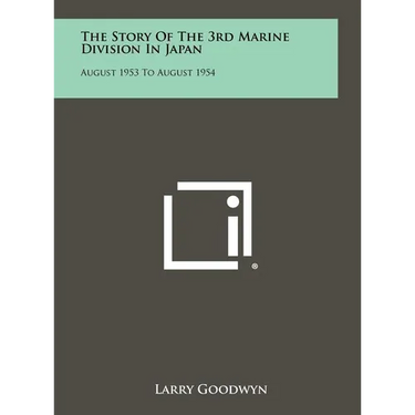 The Story Of The 3rd Marine Division In Japan: August 1953 To August 1954