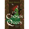 The Chosen Queen: A Novel of the Pendragon Prophecy