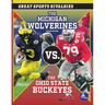 The Michigan Wolverines vs. the Ohio State Buckeyes