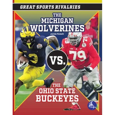The Michigan Wolverines vs. the Ohio State Buckeyes