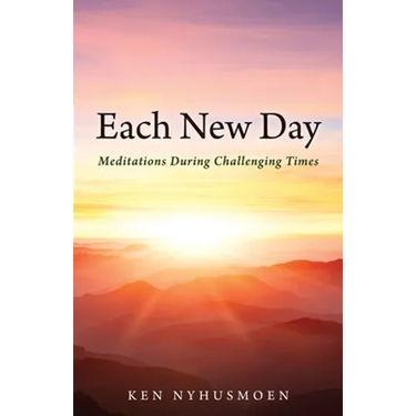 Each New Day: Meditations During Challenging Times
