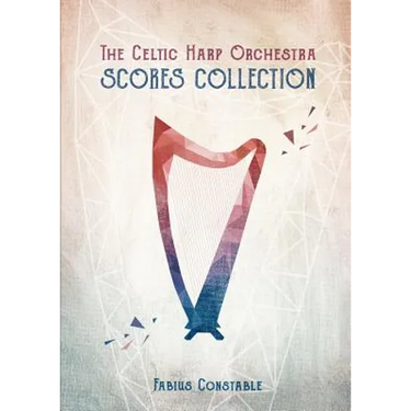 The Celtic Harp Orchestra Scores Collection 2003-2018