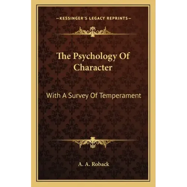 The Psychology of Character: With a Survey of Temperament