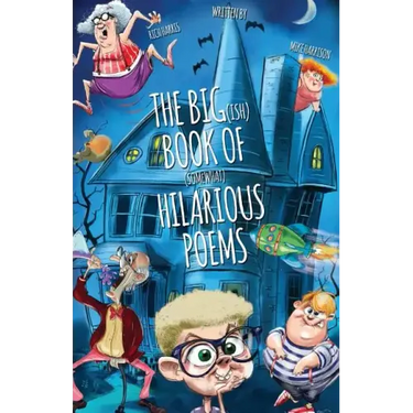 The Big(ish) Book of (somewhat) Hilarious Poems