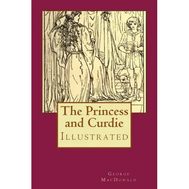 The Princess and Curdie: Illustrated