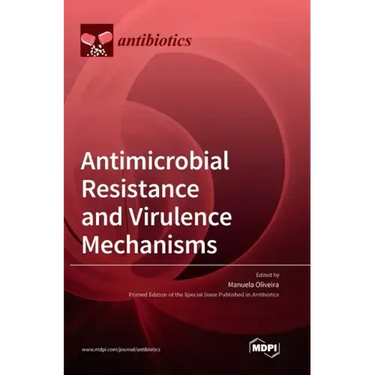 Antimicrobial Resistance and Virulence Mechanisms