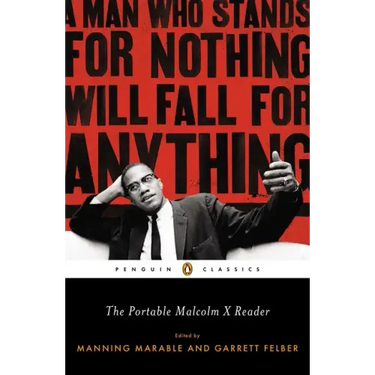 The Portable Malcolm X Reader: A Man Who Stands for Nothing Will Fall for Anything
