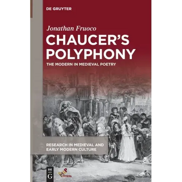 Chaucer's Polyphony: The Modern in Medieval Poetry