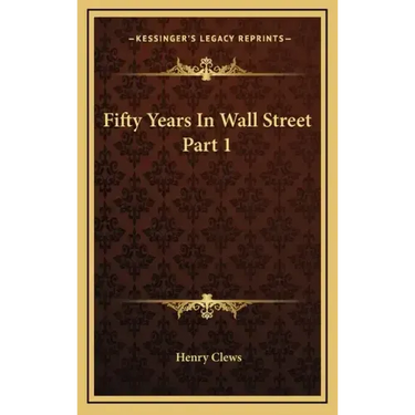 Fifty Years in Wall Street Part 1