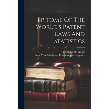 Epitome Of The World's Patent Laws And Statistics