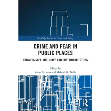 Crime and Fear in Public Places: Towards Safe, Inclusive and Sustainable Cities