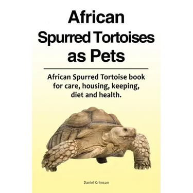 African Spurred Tortoises as Pets. African Spurred Tortoise book for care, housing, keeping, diet and health.