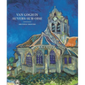 Van Gogh in Auvers-Sur-Oise: His Final Months