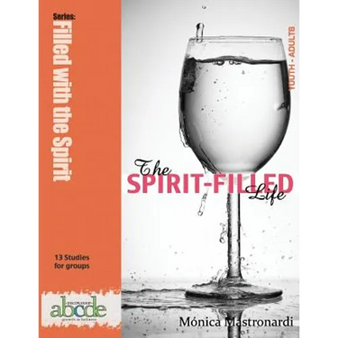 The Spirit-Filled Life: Discipleship abcde series: Growth in Holiness