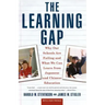 Learning Gap: Why Our Schools Are Failing and What We Can Learn from Japanese and Chinese Educ
