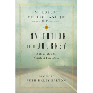 Invitation to a Journey: A Road Map for Spiritual Formation