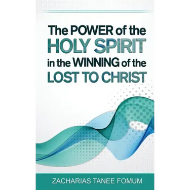 The Power of The Holy Spirit in The Winning of The Lost to Christ