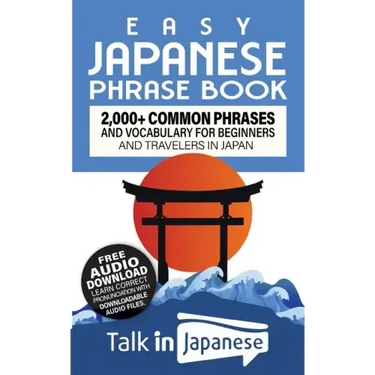 Easy Japanese Phrase Book: 2,000+ Common Phrases and Vocabulary for Beginners and Travelers in Japan