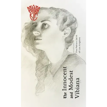 The Innocent and Modest Vibiana: Devotions to the Patron Saint of Los Angeles