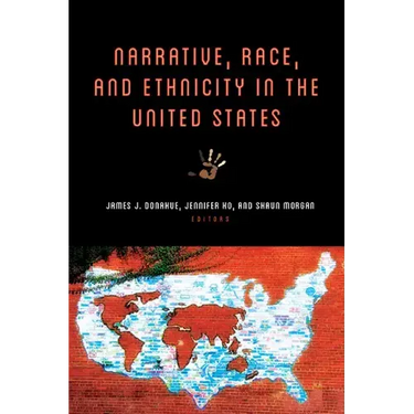 Narrative, Race, and Ethnicity in the United States