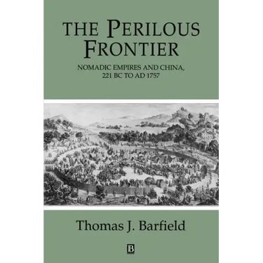 The Perilous Frontier: Nomadic Empires and China