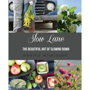 Slow Lane: The Beautiful Art of Slowing Down