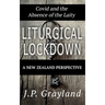 Liturgical Lockdown: Covid and the Absence of the Laity A New Zealand Perspective