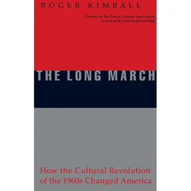 The Long March: How the Cultural Revolution of the 1960s Changed America