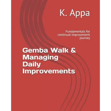 Gemba Walk & Managing Daily Improvements: Fundamentals for continual improvement journey
