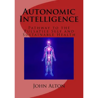 Autonomic Intelligence: : Pathway to the Pulsatile Self and Sustainable Health