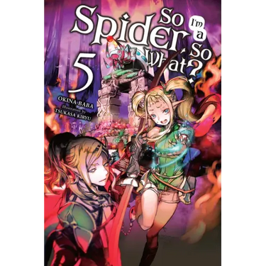 So I'm a Spider, So What?, Vol. 5 (Light Novel)