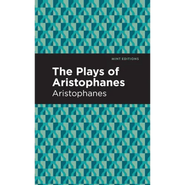 The Plays of Aristophanes