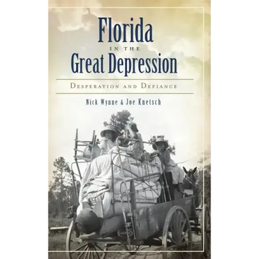 Florida in the Great Depression: Desperation and Defiance