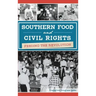 Southern Food and Civil Rights: Feeding the Revolution
